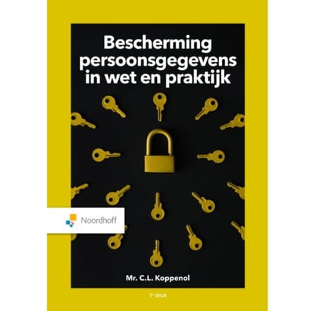 Bescherming Persoonsgegevens In Wet En Praktijk - Mr. C.L. Koppenol