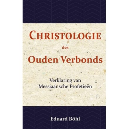 Christologie Des Ouden Verbonds - Eduard Böhl