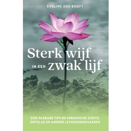 Sterk Wijf In Een Zwak Lijf - Eveline den Boeft