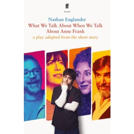 What We Talk About When We Talk About Anne Frank - Nathan Englander