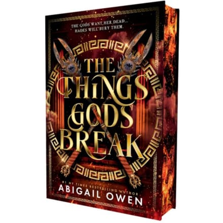 The Things Gods Break - The Crucible - Abigail Owen
