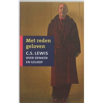 Met Reden Geloven - C.S. Lewis