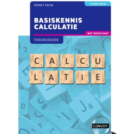 Basiskennis Calculatie Met Resultaat - H.M.M. Krom