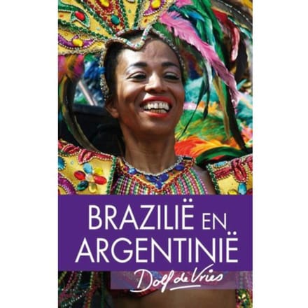 Brazilie En Argentinie - Dolf de Vries