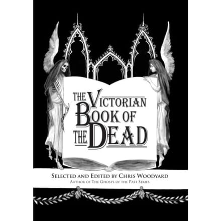 The Victorian Book Of The Dead - Chris Woodyard