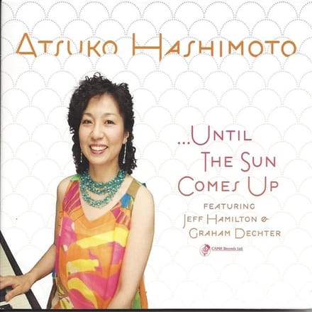 Atsuko Hashimoto & Jeff Hamilton - ...Untill The Sun Comes Up (CD)