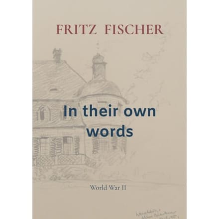 In Their Own Words - Fritz Fischer