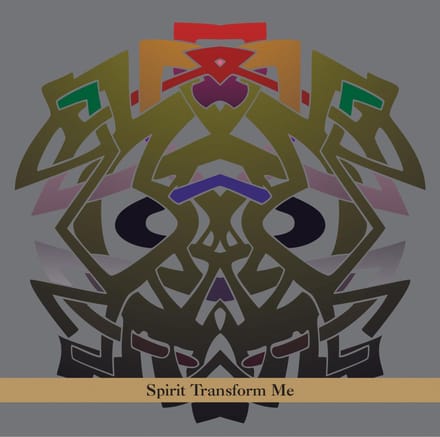 Spirit Transform Me