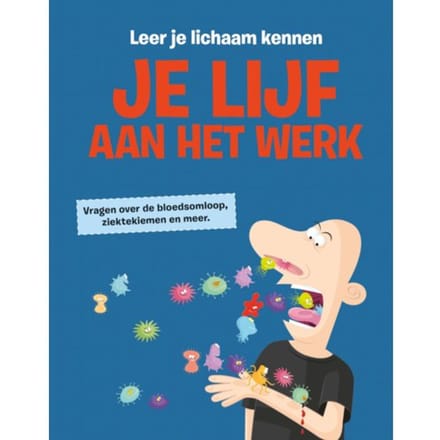 Je Lijf Aan Het Werk - Leer Je Lichaam Kennen - John Farndon