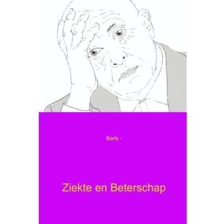 Ziekte En Beterschap - Barts