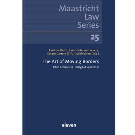 The Art Of Moving Borders - Maastricht Law Series