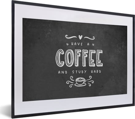 Fotolijst incl. Poster - Study - Studeren - Koffie - Studenten - Quote - 40x30 cm - Posterlijst