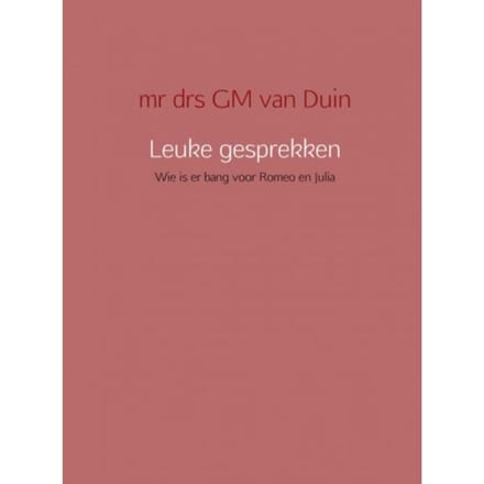 Leuke Gesprekken - Mr Drs Gm Van Duin