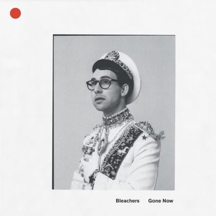 Bleachers - Gone Now (LP)