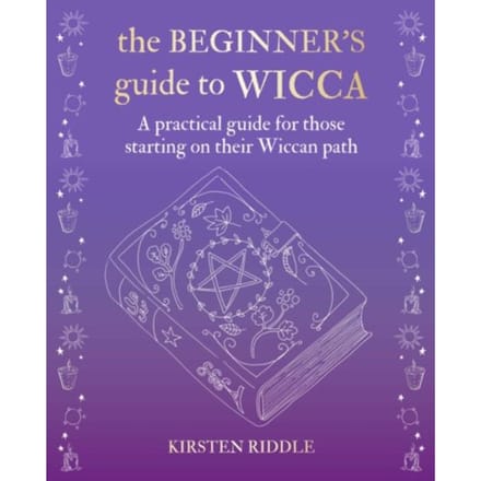 The Beginner’s Guide To Wicca - Kirsten Riddle