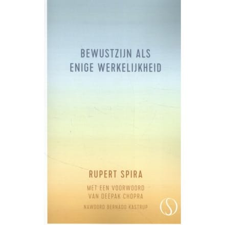 Bewustzijn Als Enige Werkelijkheid - Rupert Spira