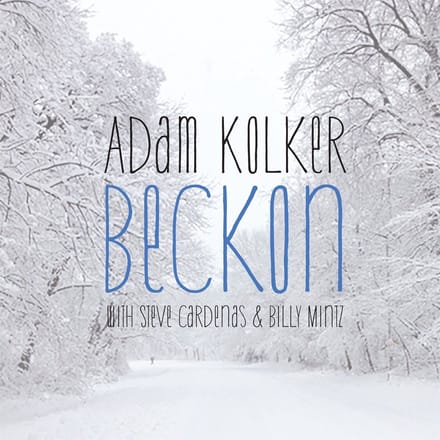Adam Kolker With Steve Cardenas & Billy Mintz - Beckon (CD)