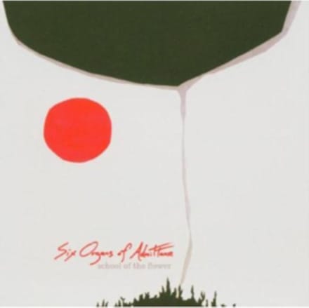 School Of The Flower - Six Organs Of Admittance