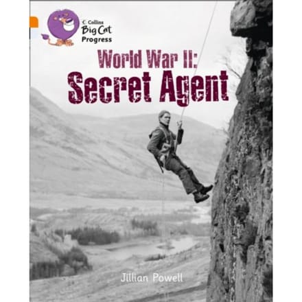 World War Ii: Secret Agent - Collins Big Cat Progress - Jillian Powell