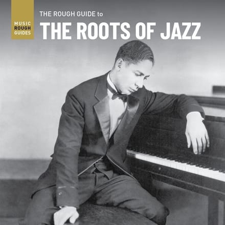 Various Artists - The Rough Guide To The Roots Of Jazz (CD)