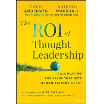 The Roi Of Thought Leadership - Cindy Anderson
