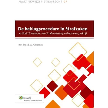 De Beklagprocedure In Strafzaken - I.E.W. Gonzales