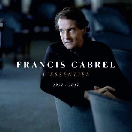 L'Essentiel 1977-2017 - Francis Cabrel