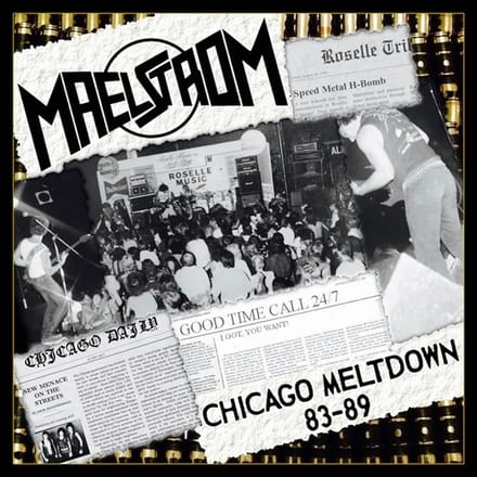 Maelstrom - Chicago Meltdown 83-89 (CD) (Limited Edition)