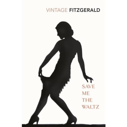Save Me The Waltz - Vintage Classics - Zelda Fitzgerald