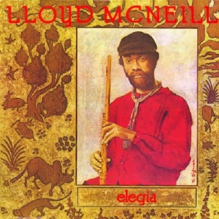 Soul Jazz Records Presents Lloyd Mcneill: Elegia
