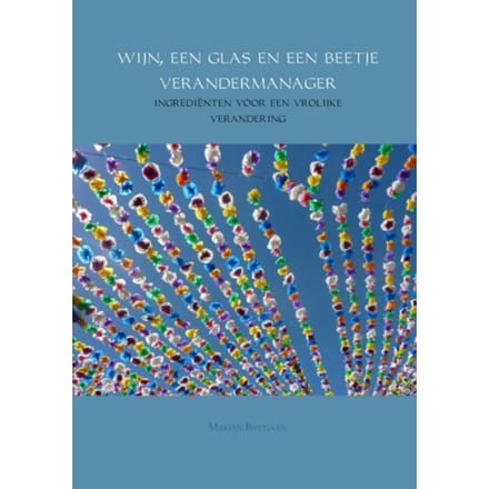 Wijn, Een Glas En Een Beetje Verandermanager - Marjan Bastiaan