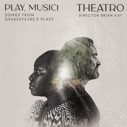 Theatro & Brian Kay - Play, Music!: Songs From Shakespeare's Plays (CD)