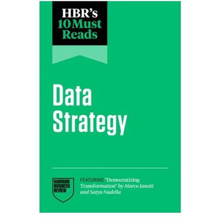 Hbr's 10 Must Reads On Data Strategy - Hbr's 10 Must Reads - Harvard Business Review