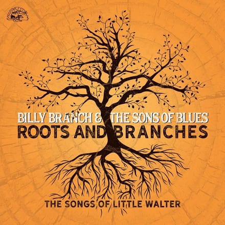 Roots And Branches - Billy Branch & The Sons Of Blues