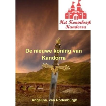 De Nieuwe Koning Van Kandorra - Angelina Van Rodenburgh