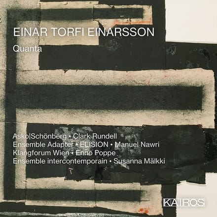 Ensemble Intercontemporain, Klangforum Wien - Einar Torfi Einarsson: Quanta (CD)