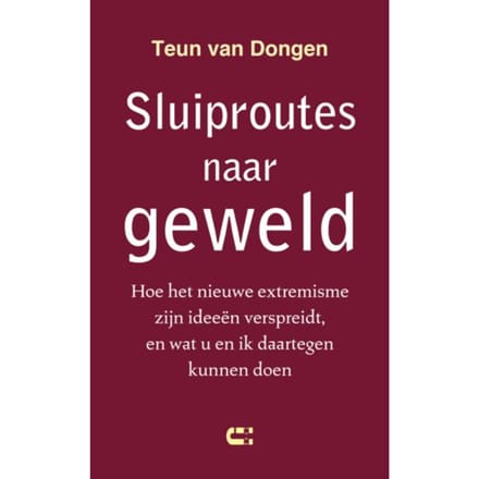 Sluiproutes Naar Geweld - Teun van Dongen