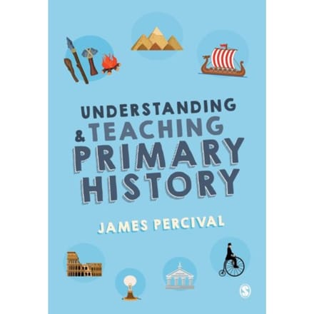 Understanding And Teaching Primary History - Percival, James