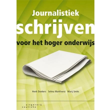 Journalistiek Schrijven Voor Het Hoger Onderwijs - Henk Donkers