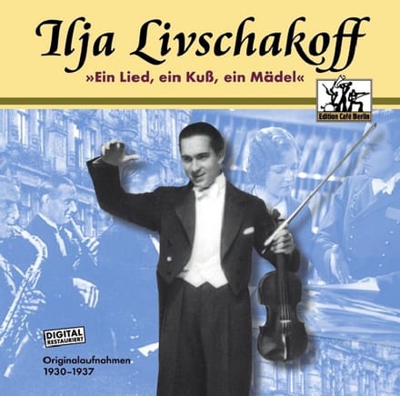 Ilja Livschakoff Tanz Orchester - Ein Lied, Ein Kuss, Ein Mädel (CD)