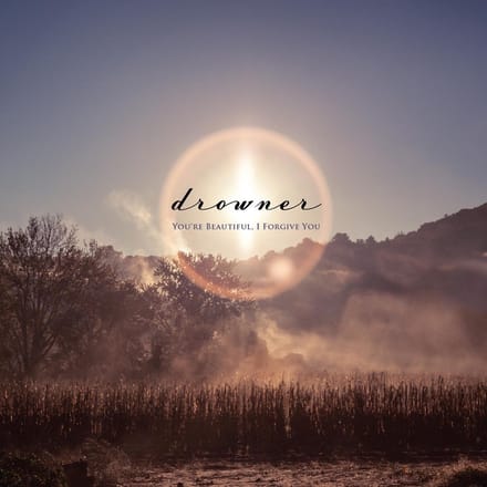 Drowner - You're Beautiful, I Forgive You (CD)