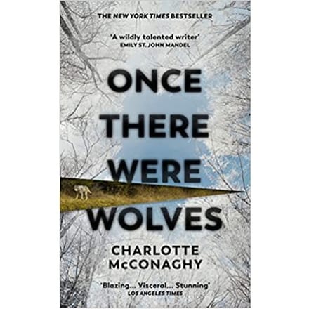 Once There Were Wolves - Charlotte McConaghy