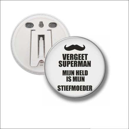 Button Met Clip 58 MM - Vergeet Superman Mijn Held Is Mijn Stiefmoeder