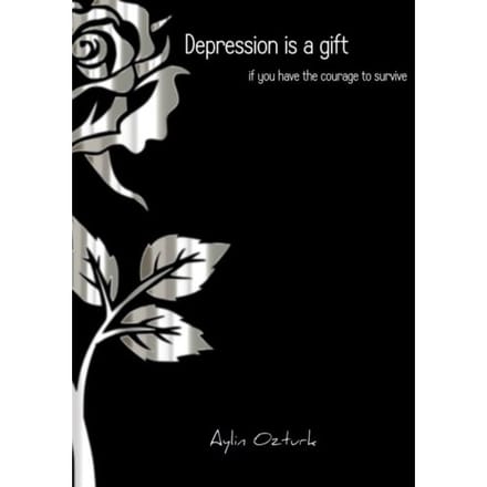 Depression Is A Gift - Aylin Ozturk