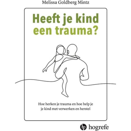 Heeft Je Kind Een Trauma? - Melissa Golberg Mintz