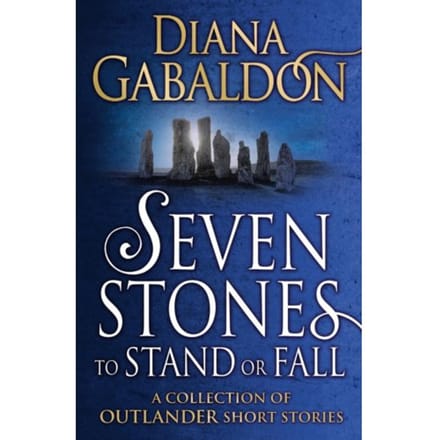 Seven Stones To Stand Or Fall - Outlander - Diana Gabaldon