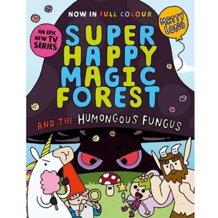 Super Happy Magic Forest And The Humongous Fungus - Matty Long