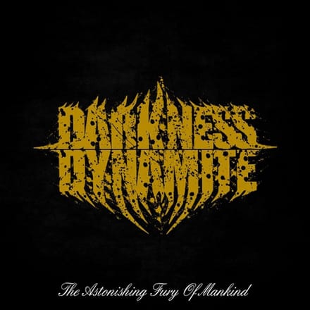 Darkness Dynamite - The Astonishing Fury Of Mankind (CD)