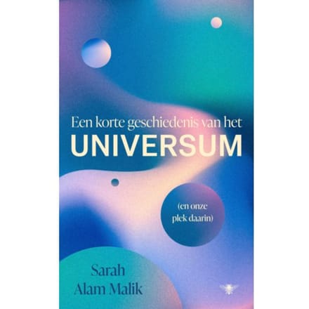 Een Korte Geschiedenis Van Het Universum - Sarah Alam Malik