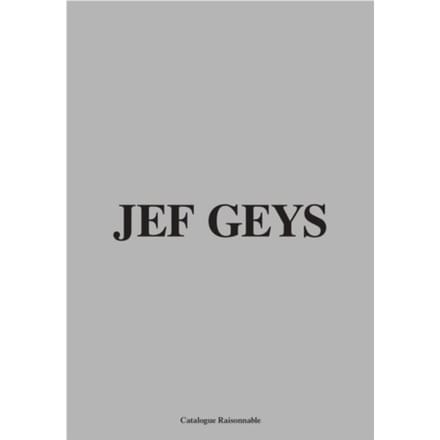 Jef Geys. Catalogue Raisonnable